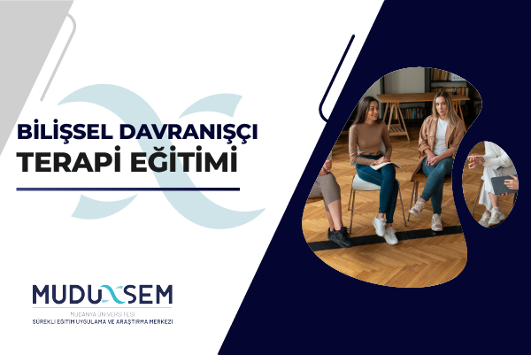BİLİŞSEL DAVRANIŞÇI TERAPİ EĞİTİMİ