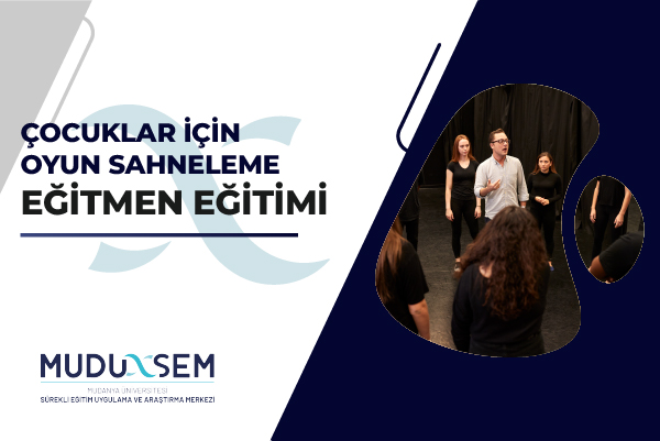 ÇOCUKLAR İÇİN OYUN SAHNELEME EĞİTMEN EĞİTİMİ