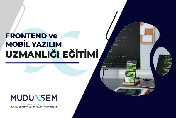 FRONTEND VE MOBİL YAZILIM UZMANLIĞI EĞİTİMİ