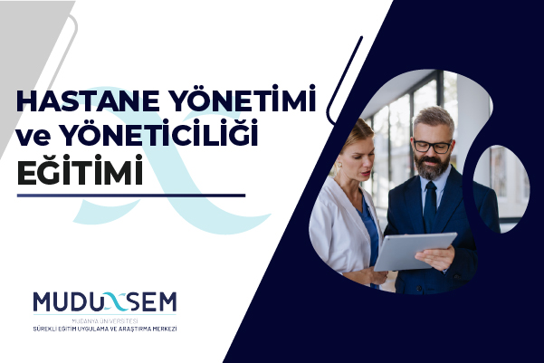 HASTANE YÖNETİMİ VE YÖNETİCİLİĞİ EĞİTİMİ