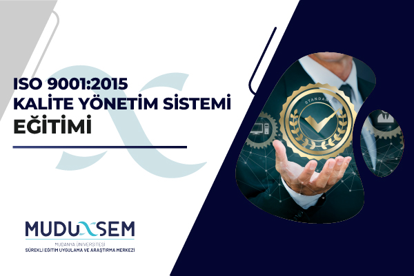 ISO 9001:2015 KALİTE YÖNETİM SİSTEMİ EĞİTİMİ
