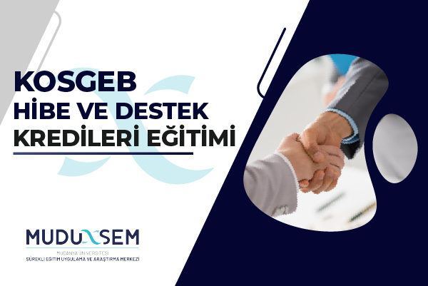 KOSGEB HİBE VE DESTEK KREDİLERİ EĞİTİMİ