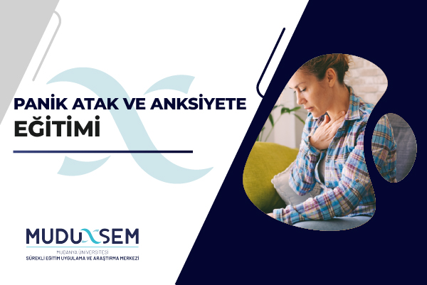 PANİK ATAK VE ANKSİYETE EĞİTİMİ