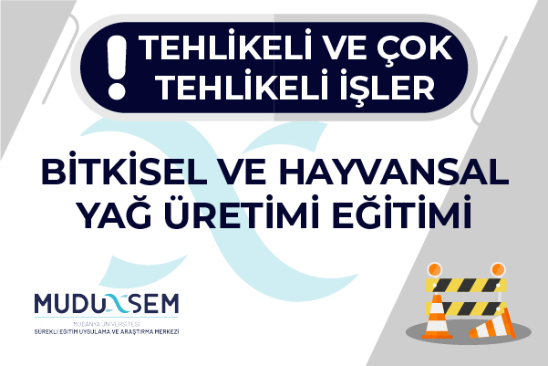 TEHLİKELİ VE ÇOK TEHLİKELİ İŞLERDE BİTKİSEL VE HAYVANSAL YAĞ ÜRETİMİ EĞİTİMİ