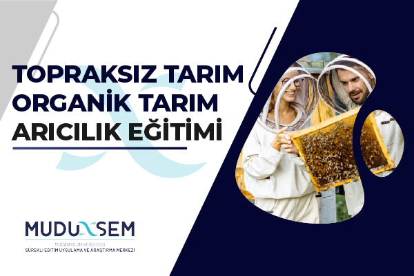 TOPRAKSIZ TARIM EĞİTİMİ+ORGANİK TARIM EĞİTİMİ+ARICILIK EĞİTİMİ