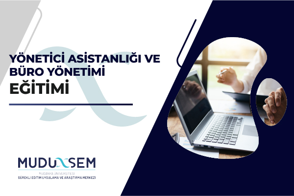 YÖNETİCİ ASİSTANLIĞI VE BÜRO YÖNETİMİ EĞİTİMİ