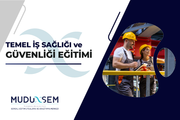 İŞ SAĞLIĞI VE GÜVENLİĞİ HİZMETLERİNİN YÜRÜTÜMÜNE İLİŞKİN İŞVEREN VEYA İŞVEREN VEKİLİ EĞİTİMİ