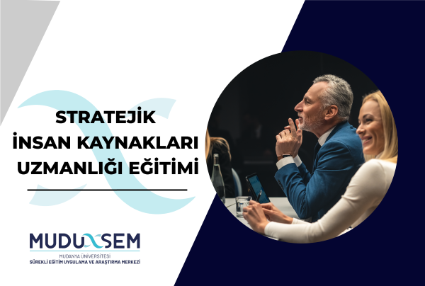 STRATEJİK İNSAN KAYNAKLARI UZMANLIĞI EĞİTİMİ